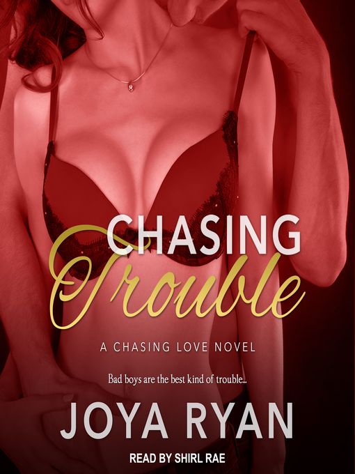 Title details for Chasing Trouble by Joya Ryan - Available